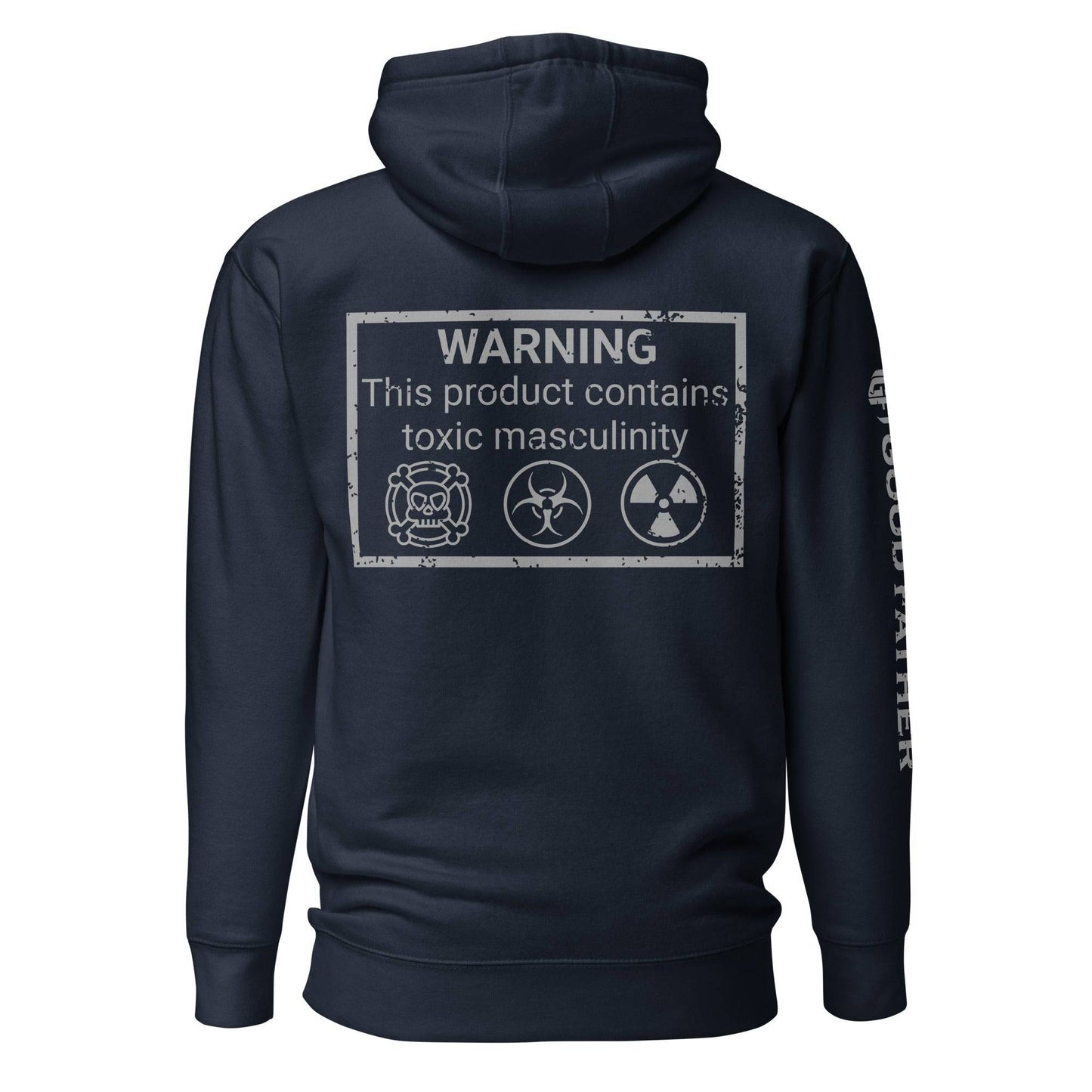 Toxic Masculinity Hoodie - Good Father Clothing Company