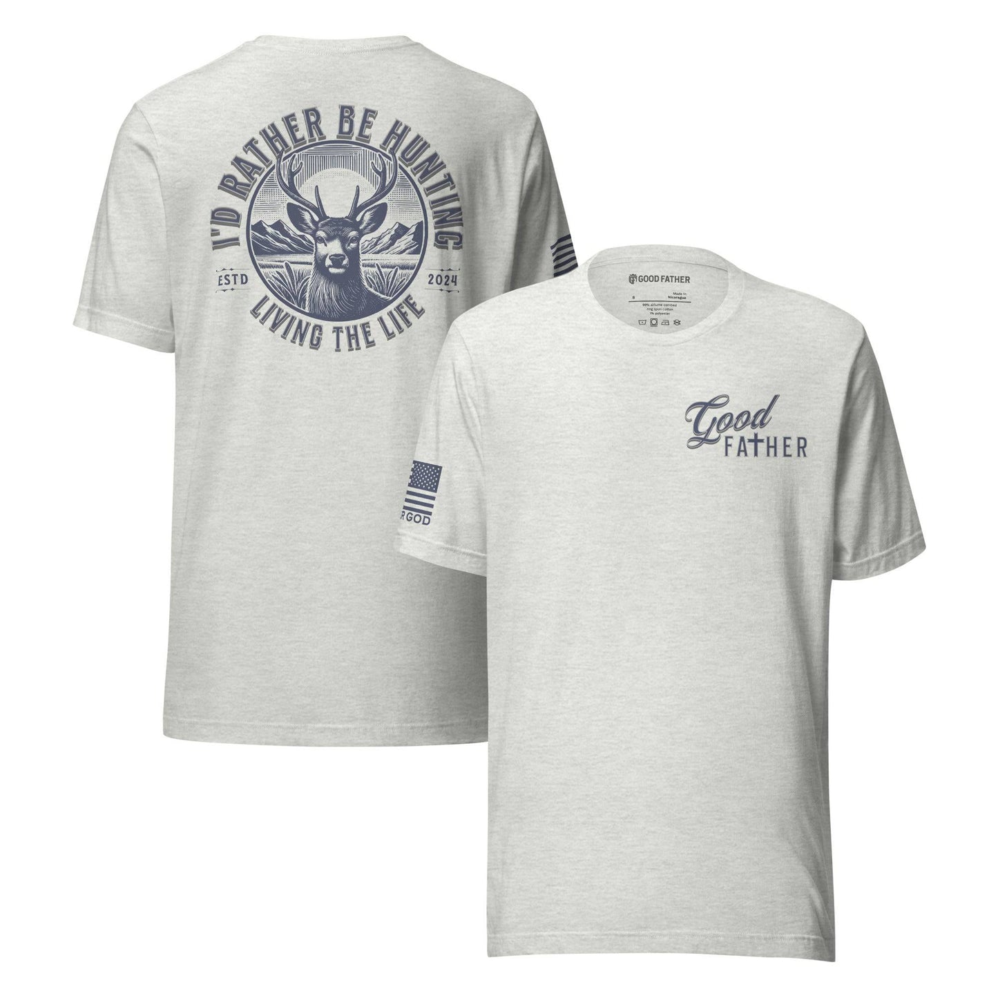 I'd Rather Be Hunting T-Shirt - Good Father Clothing Company